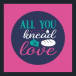 Funny Baking Knead Love Typography Trendy Colour Poster<br><div class="desc">Colourful typography art with retro and vibrant colours. Funny puns and quotes about food,  cooking,  baking and dining. Perfect decoration for your kitchen,  diner,  café,  bakery shop or restaurant. Background colour (the circle and the square) is customizable via the Design Tool.</div>