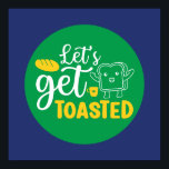 Funny Baking Let's Get Toasted Retro Bakery Art Poster<br><div class="desc">Colourful typography art with retro and vibrant colours. Funny puns and quotes about food,  cooking,  baking and dining. Perfect decoration for your kitchen,  diner,  café,  bakery shop or restaurant. Background colour (the circle and the square) is customizable via the Design Tool.</div>