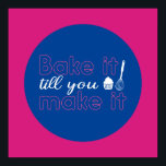 Funny Baking Quote Typography Art Retro Colour Poster<br><div class="desc">Colourful typography art with retro and vibrant colours. Funny puns and quotes about food,  cooking,  baking and dining. Perfect decoration for your kitchen,  diner,  café,  bakery shop or restaurant. Background colour (the circle and the square) is customizable via the Design Tool.</div>