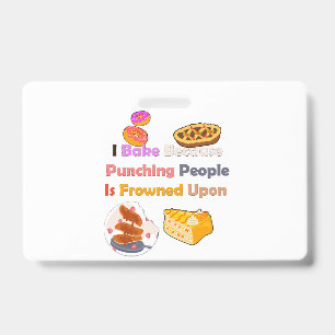 Funny Baking Shirt: I Bake Because Punching People Badge