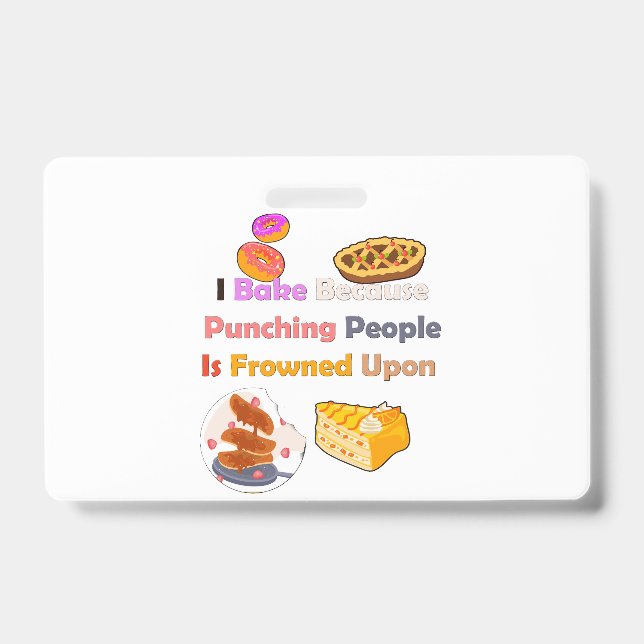 Funny Baking Shirt: I Bake Because Punching People Badge (Front)