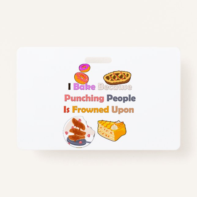 Funny Baking Shirt: I Bake Because Punching People Badge (Front)