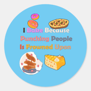Funny Baking Shirt: I Bake Because Punching People Classic Round Sticker