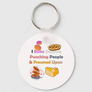 Funny Baking Shirt: I Bake Because Punching People Keychain