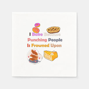 Funny Baking Shirt: I Bake Because Punching People Napkin