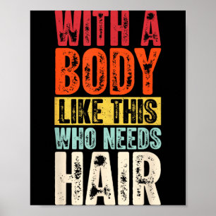 Funny Bald Man Gift Confident Body Sitivity Gym Hu Poster