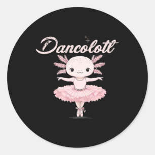 Funny Ballet Dance Mom Dancolotl Axolotl Ballet Mo Classic Round Sticker