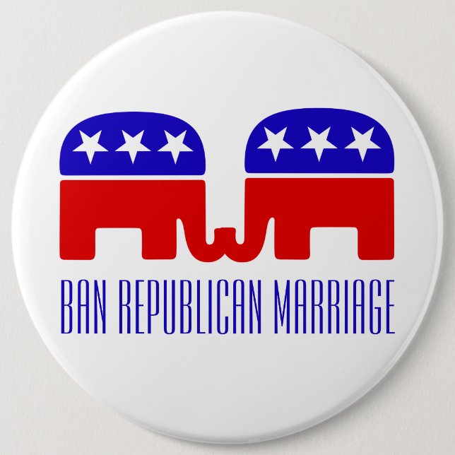 Funny Ban Republican Marriage 6" 6 Inch Round Button (Front)