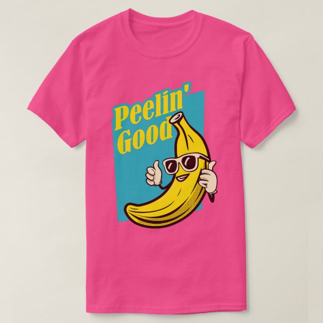 Funny Banana Peelin good T-Shirt (Design Front)