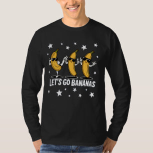 Funny Bananas Cute Banana Gifts Funny Lets go Bana T-Shirt