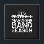 Funny Band Quote Gift Not Football It's Marching B Magnet<br><div class="desc">Funny Band Quote Gift Not Football It's Marching Band Season</div>