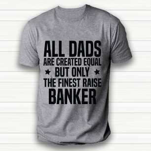 Funny Banker Dad or Husband Appreciation White T-Shirt