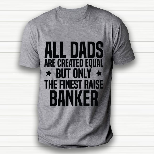 Funny Banker Dad or Husband Appreciation White T-Shirt (Funny Banker Dad or Husband Appreciation White T-Shirt)