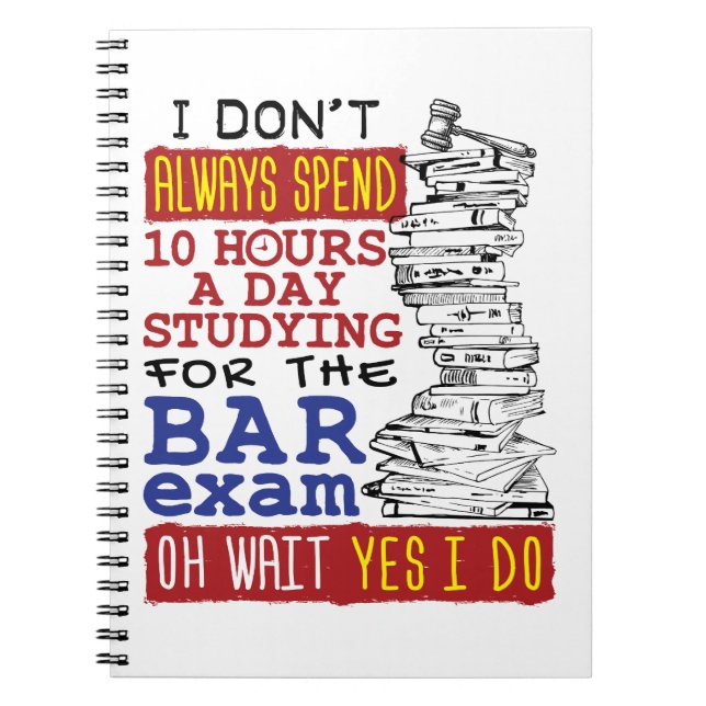 Funny Bar Exam 10 Hours Studying Notebook (Front)