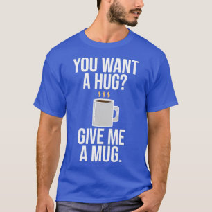 Funny Barista Coffee Is A Hug In A Mug T-Shirt