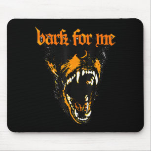 Funny Bark for Me Scary Dog Lovers for Men Women Mouse Pad