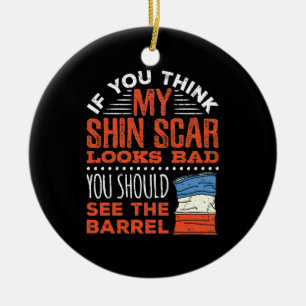 Funny Barrel Racing Racer Shin Scar Quote Ceramic Ornament
