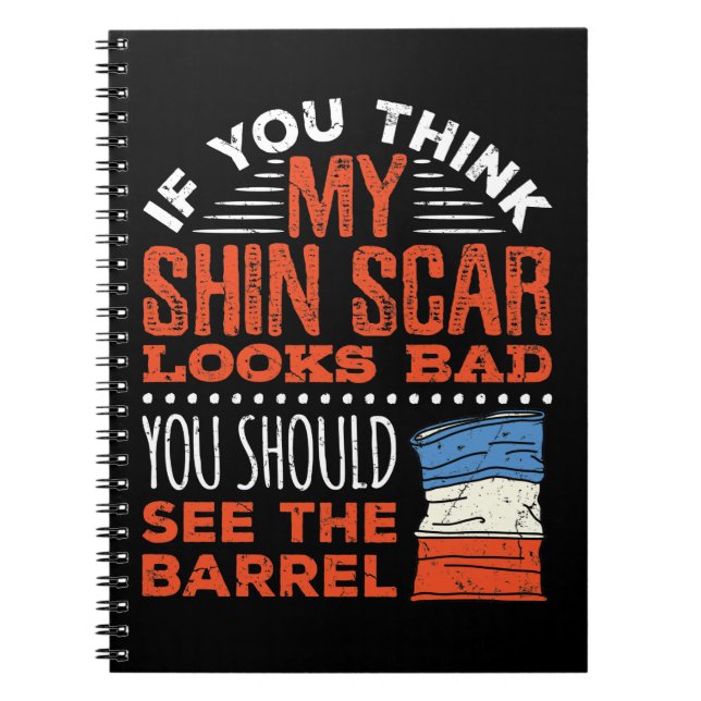 Funny Barrel Racing Racer Shin Scar Quote Notebook (Front)
