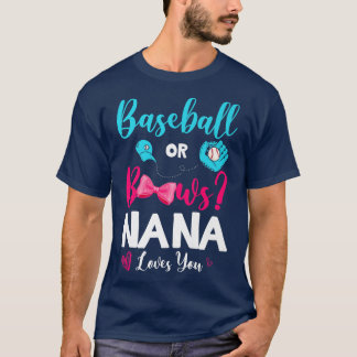 Funny Baseball Or Bows Nana Loves You Gender Revea T-Shirt
