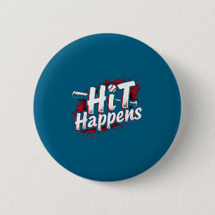 Funny Baseball Quote Gift Hit Happens 2 Inch Round Button