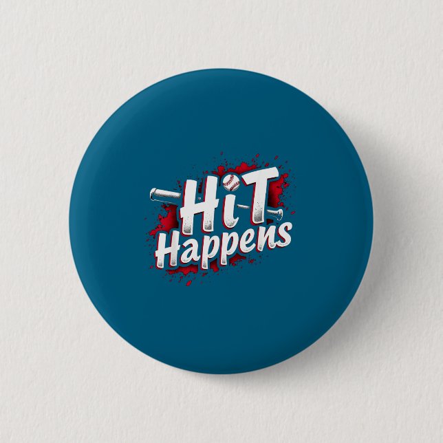 Funny Baseball Quote Gift Hit Happens  2 Inch Round Button (Front)