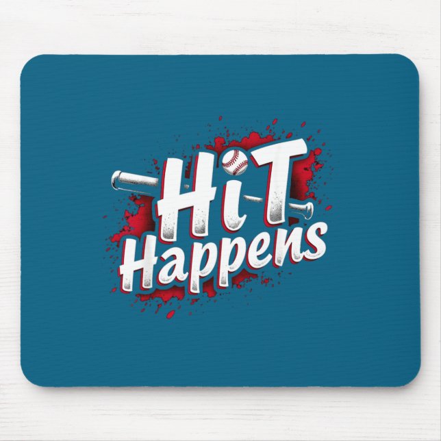 Funny Baseball Quote Gift Hit Happens  Mouse Pad (Front)
