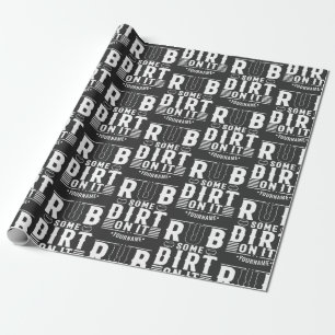 Funny Baseball Rub Some Dirt On It Wrapping Paper