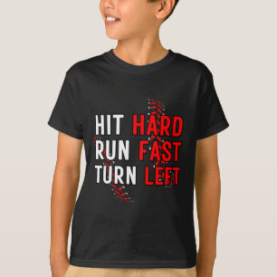 Funny Baseball Team Hit Hard Run Fast Turn Left T T-Shirt