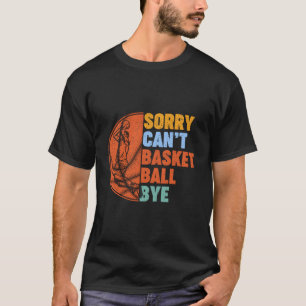 Funny Basketball For Men Women Team Sport Basketba T-Shirt