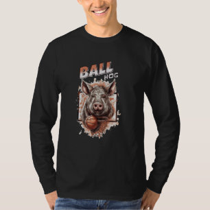 Funny Basketball Pig Ball Hog Gift for Baller Play T-Shirt