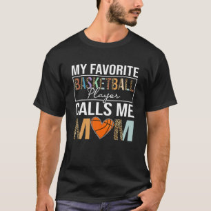 Funny Basketball Player Calls Me Mom Leopard Mothe T-Shirt