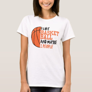 Funny Basketball Quote Basketball Gamer T-Shirt