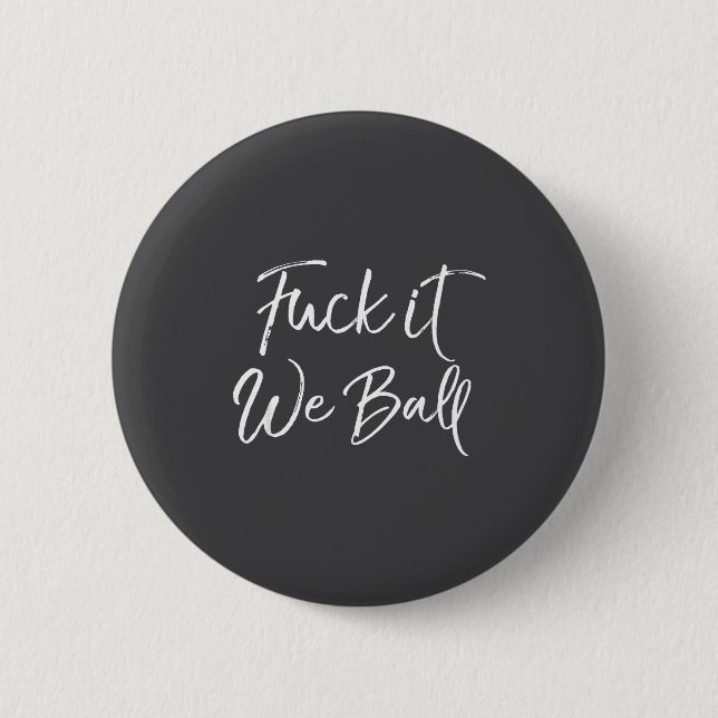 Funny Basketball Quote Srts Saying Joke For It We  2 Inch Round Button (Front)