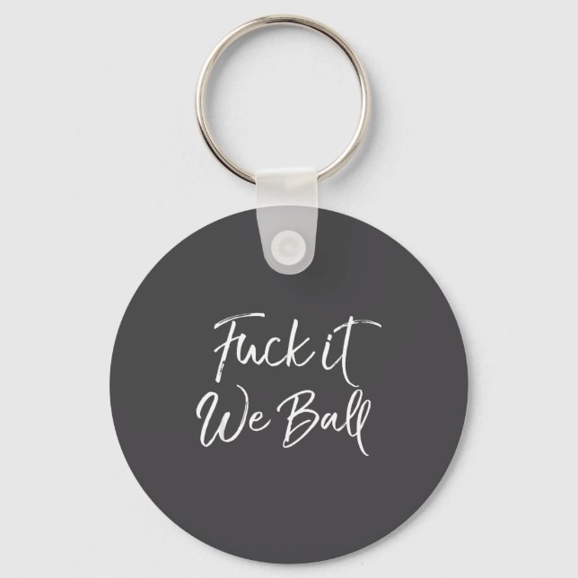 Funny Basketball Quote Srts Saying Joke For It We  Keychain (Front)