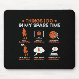 Funny Basketball Things I Do In My Spare Time Bask Mouse Pad
