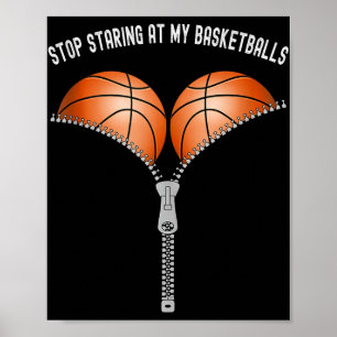 Funny Basketball Womens Stop Staring At My Basket  Poster