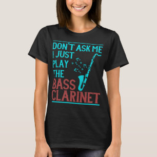 Funny Bass Clarinet Marching Band Gift Bass Clarin T-Shirt