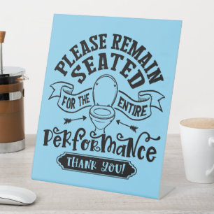 Funny Bathroom Humor – Please Remain Seated  Pedestal Sign