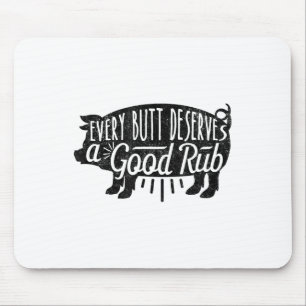 Funny Bbq Barbecue Pork Every Butt Loves Deserves  Mouse Pad