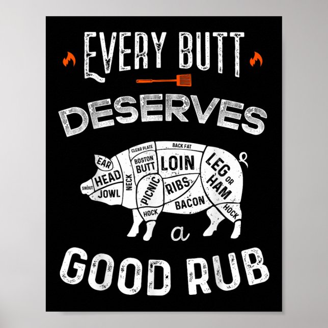 Funny Bbq Chef Every Butt Deserves A Good Rub Barb Poster (Front)