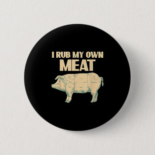 Funny Bbq Chef Gift _ I Rub My Own Meat _ Joke Che 2 Inch Round Button
