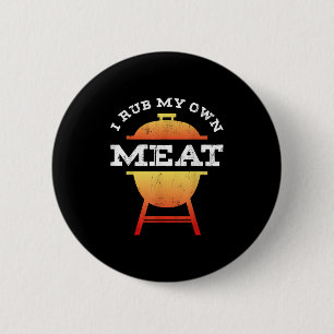 Funny Bbq Chef Gift _ I Rub My Own Meat _ Joke Che 2 Inch Round Button