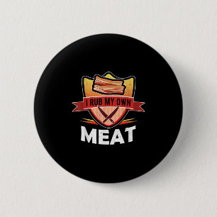 Funny Bbq Chef Gift _ I Rub My Own Meat _ Joke Che 2 Inch Round Button