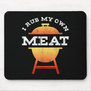 Funny Bbq Chef Gift _ I Rub My Own Meat _ Joke Che Mouse Pad