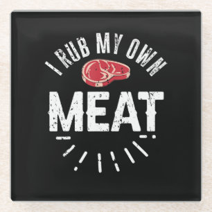 Funny BBQ Chef Joke Gift Rub My Own Meat Glass Coaster