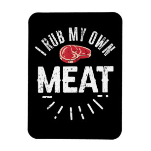 Funny BBQ Chef Joke Gift Rub My Own Meat Magnet