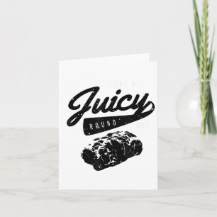 Funny Bbq Grill Shirt I Love A Juicy Round Butt S Card