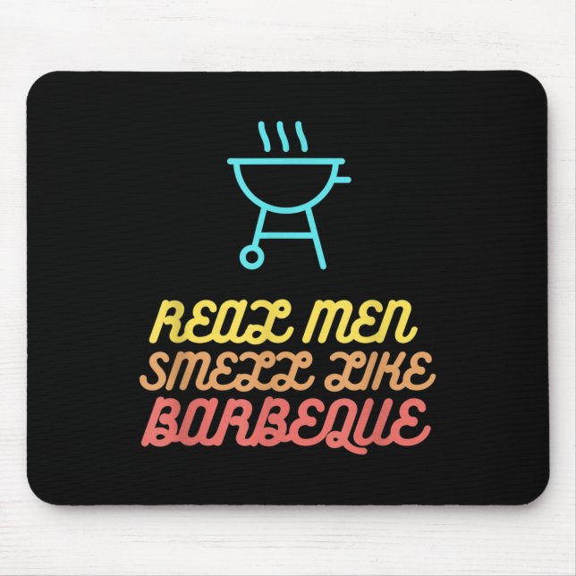 Funny Bbq Grilling Gift Real Men Smell Like Barbec Mouse Pad (Front)
