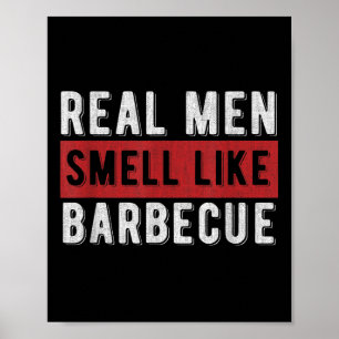 Funny Bbq Grilling Gift Real Men Smell Like Barbec Poster