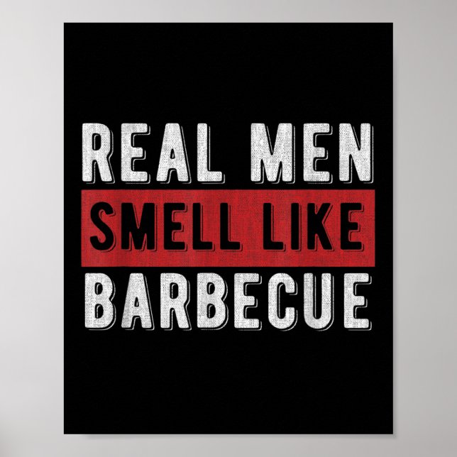 Funny Bbq Grilling Gift Real Men Smell Like Barbec Poster (Front)